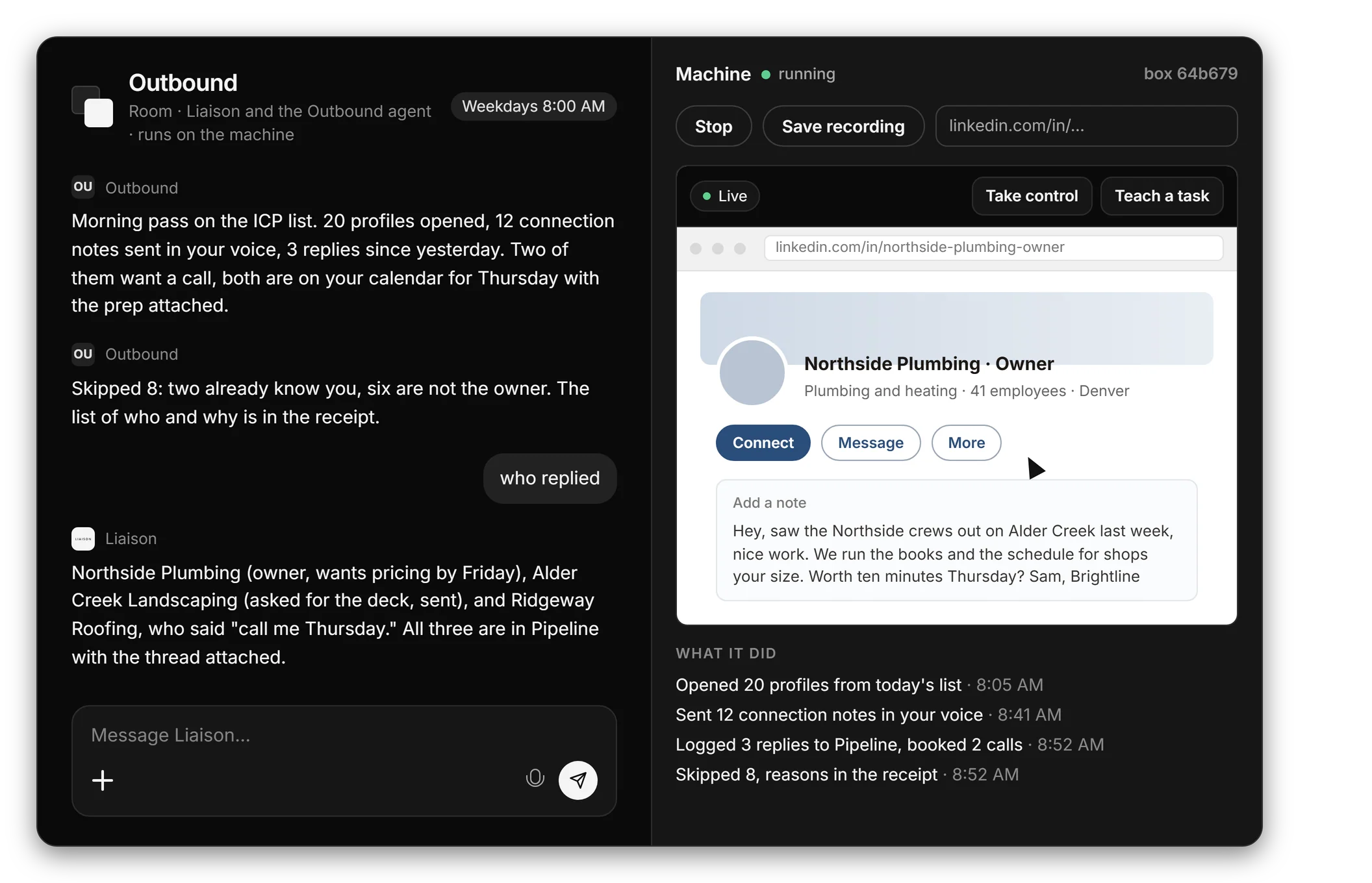 The Outbound room: Liaison and the Outbound agent, running on the machine every weekday at 8 AM. On the right, the machine panel shows a LinkedIn profile open in a live browser with a connection note in Sam's voice, and a list of what it did: 20 profiles opened, 12 notes sent, 3 replies logged, 2 calls booked