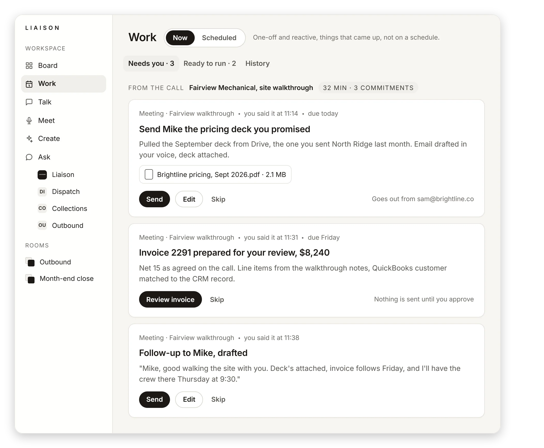 Work, Needs you: three cards from the Fairview walkthrough. Send Mike the pricing deck you promised, with the September deck attached and Send, Edit, Skip. Invoice 2291 prepared for your review, $8,240 net 15. Follow-up to Mike, drafted in Sam's words